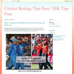 JSK Tips Free: India vs England 2nd ODI Free Cricket Betting Tips and Prediction