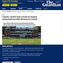 County cricket may return in August with small socially distanced crowds