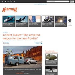 Cricket Trailer: "The covered wagon for the new frontier"