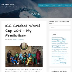 ICC Cricket World Cup 2019 - My Predictions - ON THE RON