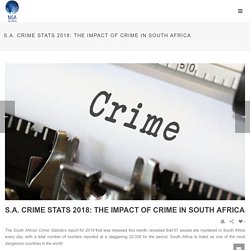 S.A. Crime Stats 2018: The Impact of Crime in South Africa