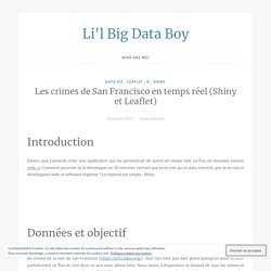 Les crimes de San Francisco en temps réel (Shiny et Leaflet) – Li'l Big Data Boy