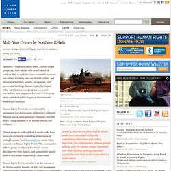 Mali: War Crimes by Northern Rebels