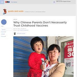 A Criminal Ring In China Allegedly Sold Improperly Stored Vaccines And Parents Are Angry : Goats and Soda