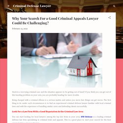 Why Your Search For a Good Criminal Appeals Lawyer Could Be Challenging?