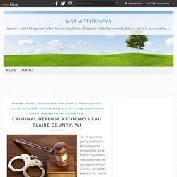 Criminal Defense Attorneys Eau Claire County, WI - MSA Attorneys