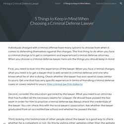 Hiring a Criminal Defense Lawyer - 5 Things to Keep in Mind When Choosing a Criminal Defense Lawyer