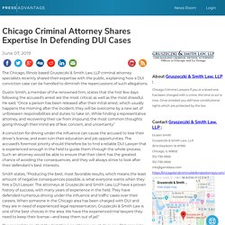 Chicago Criminal Attorney Shares Expertise In Defending DUI Cases