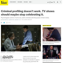 Criminal Minds, Mindhunter: criminal profiling doesn’t work