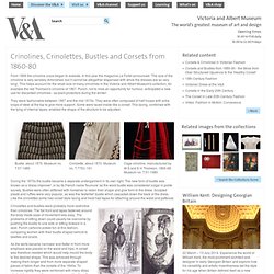 Crinolines, crinolettes, bustles and corsets from 1860-80