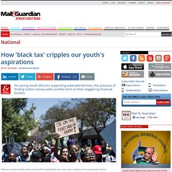 How 'black tax' cripples our youth's aspirations