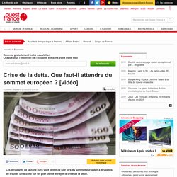 Crise de la dette. Que faut-il attendre du sommet européen ? - Économie