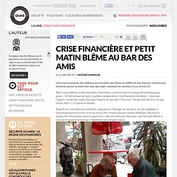 Crise financière et petit matin blême au Bar des Amis » Article » OWNI, Digital Journalism