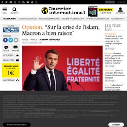 “Sur la crise de l’islam, Macron a bien raison”