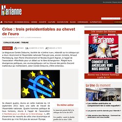 Crise : trois présidentiables au chevet de l'euro