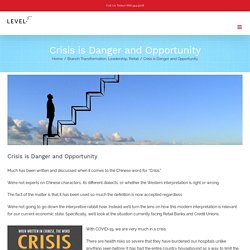 Crisis is Danger and Opportunity