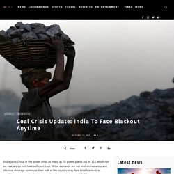 Coal Crisis Update: India To Face Blackout Anytime