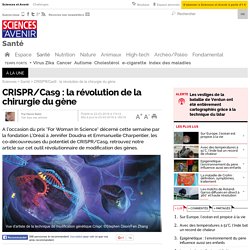 CRISPR/Cas9 : la révolution de la chirurgie du gène - 23 mars 2016
