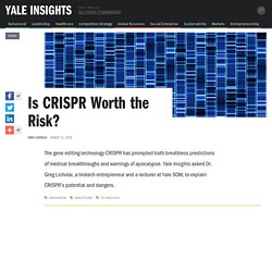 Is CRISPR Worth the Risk?