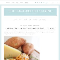 Crispy Parmesan-Rosemary Sweet Potato Stacks