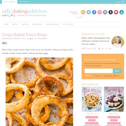 Crispy Baked Onion Rings. - Sallys Baking Addiction