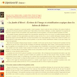 La Jambe d’Hersé : Écriture de l’image et cristallisation scopique dans les Salons de Diderot - Utpictura18 Diderot