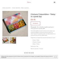 Cristaux Comestible - Today is a good day - Edition Limitée — Balbosté