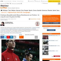 Cristiano Ronaldo tacle Zlatan Ibrahimovic sur Twitter : le coup de com' de génie de Nike