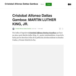 Cristobal Alfonso Dattas Gamboa: MARTIN LUTHER KING, JR.