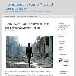 Desnudo en Haití // Naked in Haiti (by Cristóbal Manuel, 2010)