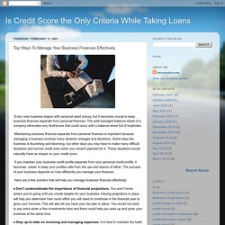 Is Credit Score the Only Criteria While Taking Loans: Top Ways To Manage Your Business Finances Effectively