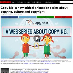 Copy Me: a new critical animation series about copying, culture and copyright