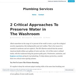 2 Critical Approaches To Preserve Water in The Washroom – Plumbing Services