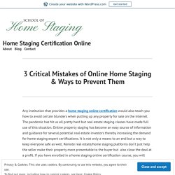 3 Critical Mistakes of Online Home Staging & Ways to Prevent Them – Home Staging Certification Online