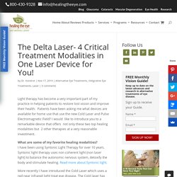 The Delta Laser- 4 Critical Treatment Modalities in One Laser Device for You! - America's Favorite Eye Doctor - Eye Diseases - Dr Kondrot - Healing the Eye