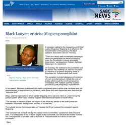 Black Lawyers criticise Mogoeng complaint:Thursday 8 August 2013