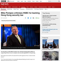 Mike Pompeo criticises HSBC for backing Hong Kong security law