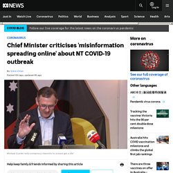 Chief Minister criticises 'misinformation spreading online' about NT COVID-19 outbreak