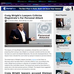 Craig Wright's Lawyers Criticize Magistrate’s For Personal Attack