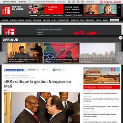 «IBK» critique la gestion française au Mali - Sommet de l'Elysée
