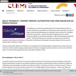 Déclic' Critique n°1 : Comment vérifier l'authenticité d'une vidéo publiée sur les réseaux sociaux - CLEMI