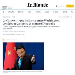 La Chine critique l’alliance entre Washington, Londres et Canberra et menace l’Australie