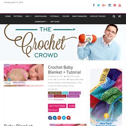 Crochet Baby Blanket + Tutorial