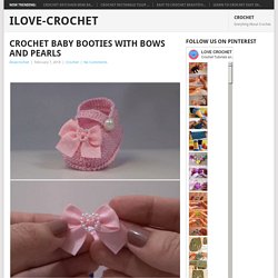 Crochet Baby Booties With Bows And Pearls