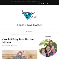 Crochet Baby Bear Hat and Mittens Loops & Love Crochet
