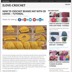 How to Crochet Beanie Hat With 3D Leaves - Tutorial - ilove-crochet
