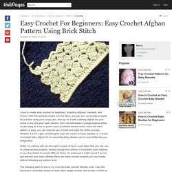 Easy Crochet For Beginners: Easy Crochet Afghan Pattern Using Brick Stitch