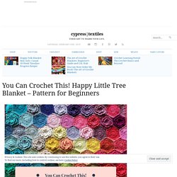 You Can Crochet This! Happy Little Tree Blanket - Pattern for Beginners - cypress