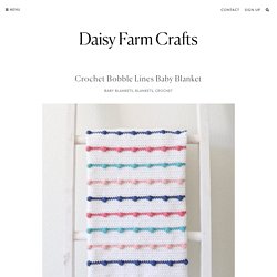 Crochet Bobble Lines Baby Blanket