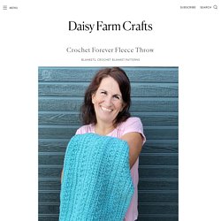 Crochet Forever Fleece Throw - Daisy Farm Crafts
